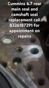 Cummins 6.7 rear main seal and camshaft seal replacement call 8326187291 for appointment on repairs
