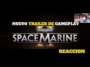 SPACE MARINE 2 NUEVO TRAILER GAMEPLAY REACCION Y ESPECULACIONES