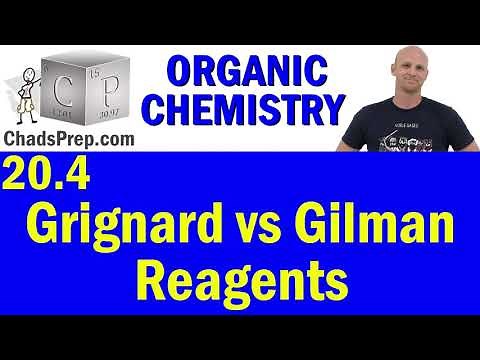 Grignard Reagents vs Gilman Reagents | 20.4 Organic Chemistry