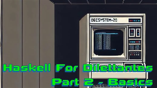 Haskell for Dilettantes, Part 2： Expressions, Types, and Functions