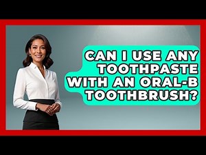 Can I Use Any Toothpaste with an Oral-B Toothbrush? - The Pro Dentist