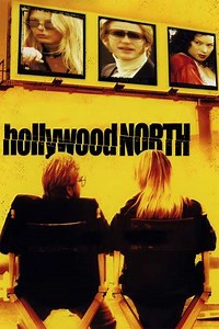 Hollywood North (2004) - Movie