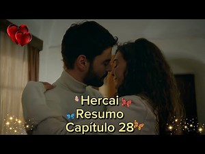 Hercai – Fogo, Conflitos e Amor Proibido – Capítulo 28