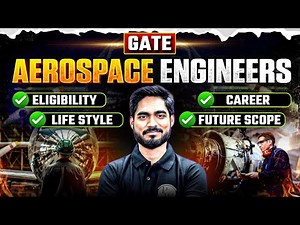 All About GATE Aerospace Engineering | Eligibility, Career, Lifestyle & Future Scope