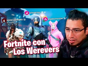 Fedelobo y Werevertumorro juegan Fortnite (más tarde llegan Wereverwero y Quenelra te lo juro)