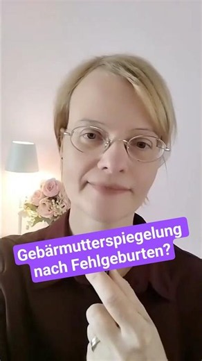 Warum eine Gebärmutterspiegelung nach Fehlgeburten sinnvoll ist? 🤔