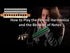 How to Play A Ditonic Harmonica and the Bending of Notes