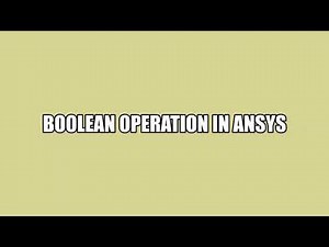Boolean Operation To Unite Geometries || Ansys Tutorial