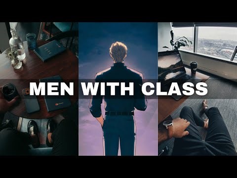 8 Signs You Have Class as a Man | Most Men Miss These