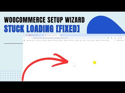Woocommerce Setup Wizard Stuck Loading [Fixed]