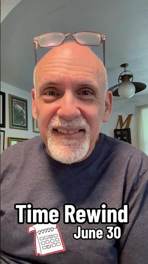 In your June 30th Time Rewind