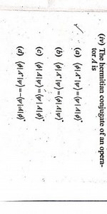 (iv) The hermitian conjugate of an operator A is(a) ⟨ϕ∣A ∣ψ⟩=⟨... | Filo