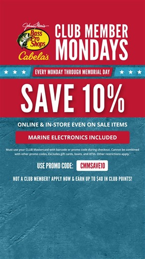CLUB Member Mondays is back! Save 10% on your purchase online and in-store including sale items. Must use promo code at checkout to save big every Monday through Memorial Day. Not a CLUB member? Apply today. Terms apply. | Cabela's | Facebook