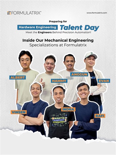 Mechanical Engineering today goes beyond design and mechanics. It’s about building systems, solving complex problems, and teaching machines to think on their own. At Formulatrix, our Mechanical Engineering team covers six specializations working together to deliver end-to-end solutions. Hear directly from our Mechanical Engineer: Tan Hammy Arifianto, Albertus Dea Saputra, Indra Sutrisno, Ignatius Evannov, Vinsensius Tiara Putra, Anggun Huda Permana, and Rafisyah Dharma Pratama. Interested in exp