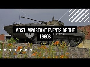 Most Important Events of the 1980s