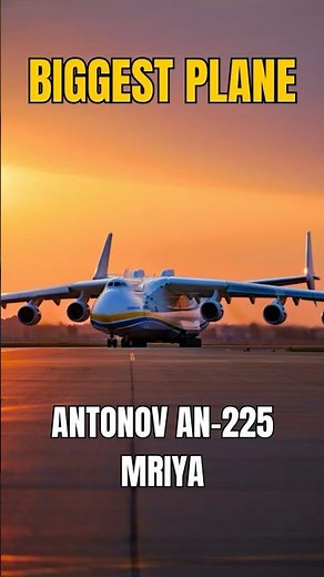 World’s Biggest Plane - Antonov An-225 Mriya