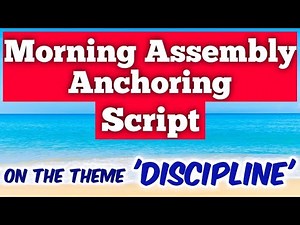 Morning Assembly Anchoring Script (On the theme 'DISCIPLINE)