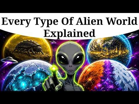 Every Type Of Alien World Explained