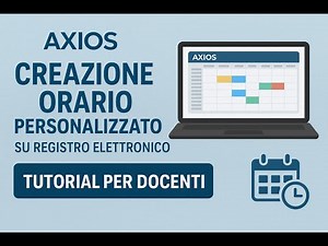 Creazione orario personalizzato AXIOS