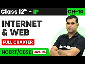 Class 12th Informatic Practices (IP) - Chapter 10 Internet & Web in ONE Video (2024)