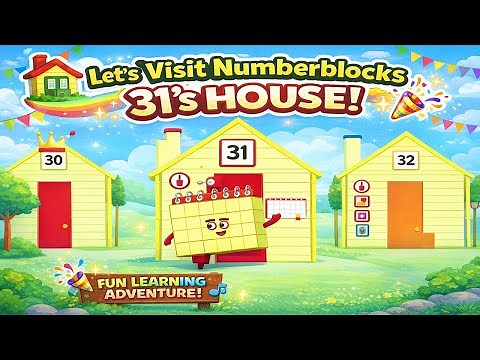 🏡 Let’s Visit Numberblocks 31’s House! 🎉✨ | Fun Learning Adventure!