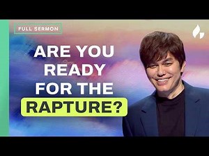Everything You Need To Know About The Rapture | Joseph Prince
