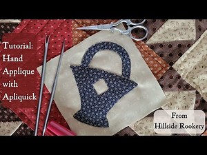 Tutorial: Hand Applique with Apliquick