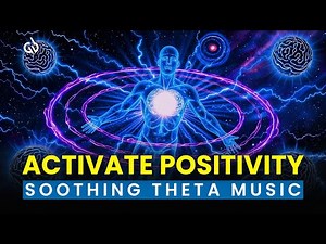 Soothing Theta Meditation Music: Binaural Beats to Activate Positive Energy & Inner Light