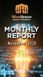 Wordfence Bug Bounty Program Monthly Report | November 2025