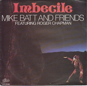 Mike Batt And Friends Featuring Roger Chapman - Imbecile