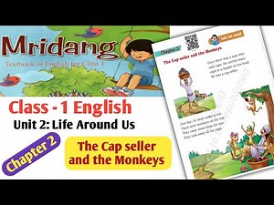 The Cap seller and the Monkeys | Mridang new ncert | Class 1 English Unit 2 Life Around Us Chapter 2