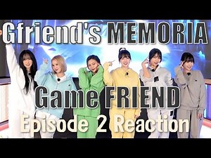 [Watchbuddy] GFRIEND's MEMORIA: Game Friend - Episode 2 Reaction