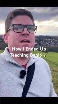 I went from digging holes on the railway to teaching banjo online at Banjo Adventures