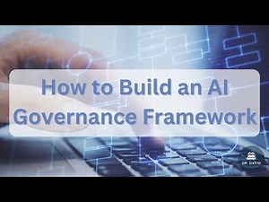How to Build an AI Governance Framework - AIGP Certification