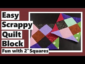 Easy Scrappy Quilt Block - Fun with 2 Inch Squares
