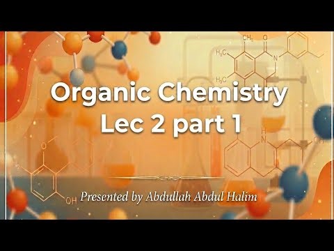 Organic Chemistry : Lec 2 Lewis structure