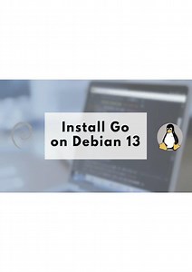 Install Go on Debian 13 (Trixie) — Step-by-Step Guide - SlideServe