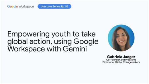 Empowering youth to take global action, using Google Workspace with Gemini. | Leandro Ruiz