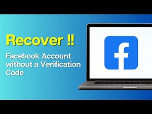 How to Recover your Facebook Account without a Verification Code