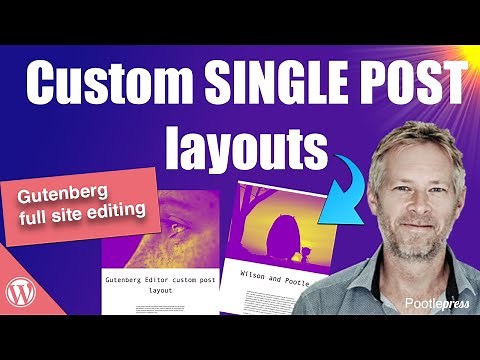 Custom Single Post Layouts with WordPress Gutenberg