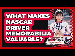 What Makes NASCAR Driver Memorabilia Valuable?