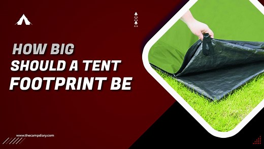 How Big Should A Tent Footprint Be? [2025 Guide]