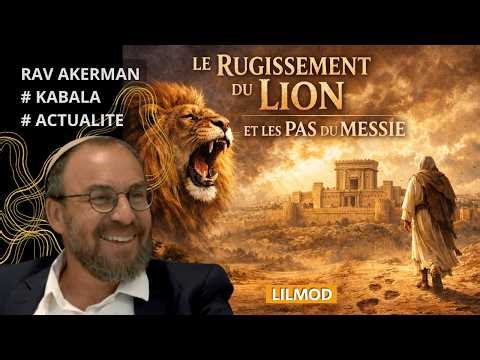 Rav Akerman - Le lion, la guerre et les pas du messie 09/03/26