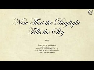 042 Now That the Daylight Fills the Sky || SDA Hymnal || The Hymns Channel