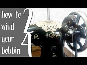 How to wind a bobbin on a vintage or antique Singer model 15 treadle Sewing Machine
