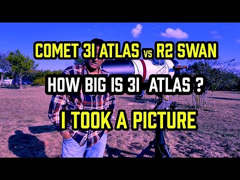 Comet 3I ATLAS vs R2 SWAN — How BIG Is 3I ATLAS? I took a Picture!