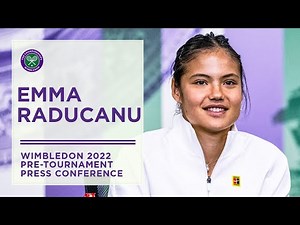 Emma Raducanu Pre-Tournament Press Conference | Wimbledon 2022
