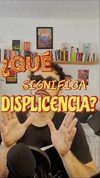 SIGNIFICADO DE DISPLICENCIA