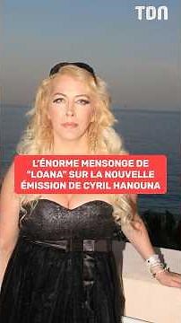 L'énorme mensonge de "Loana" sur la nouvelle émission de Cyril hanouna