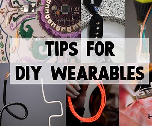 Beginner Tips for DIY Wearable Tech